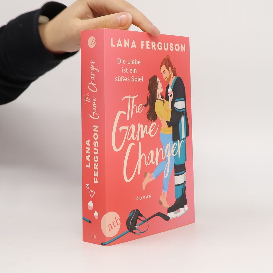 Lana Ferguson  The Game Changer – Die Liebe ist ein süßes Spiel