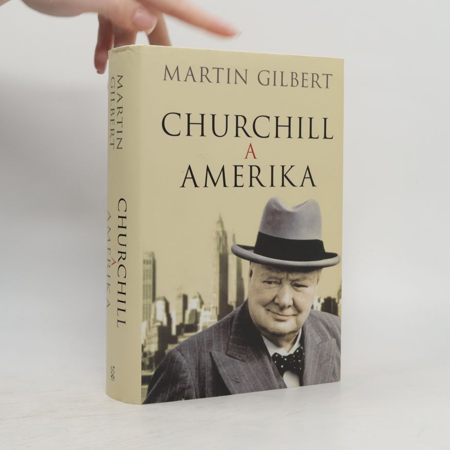 Martin Gilbert Churchill a Amerika