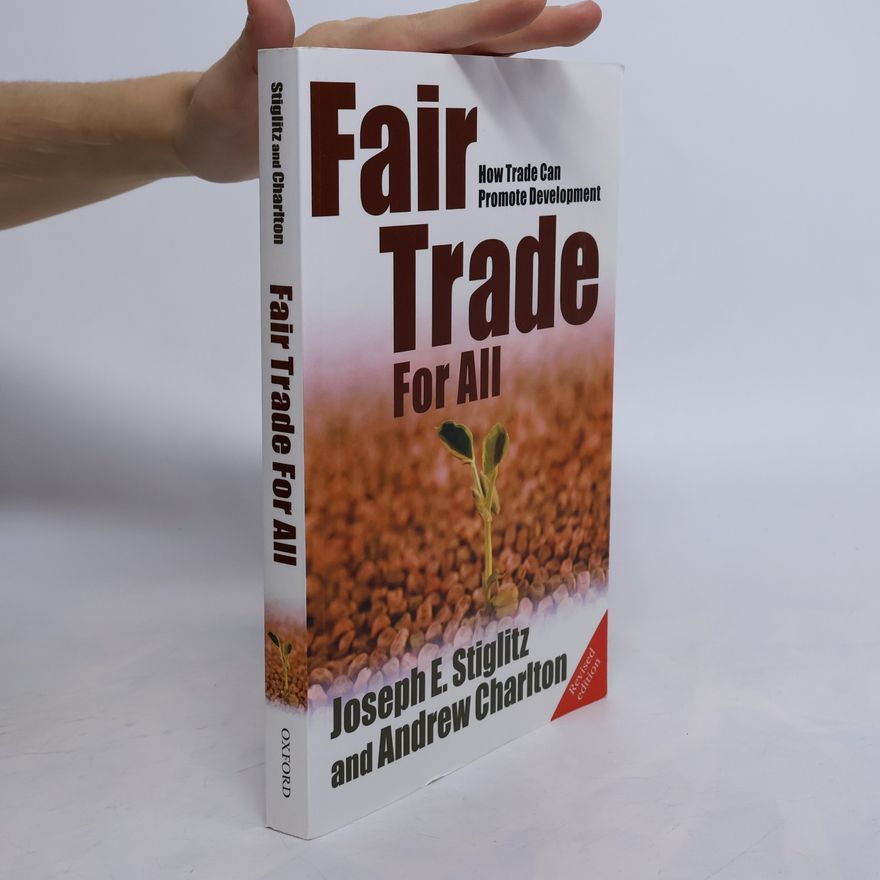 Joseph E. Stiglitz Fair trade for all : how trade can promote development