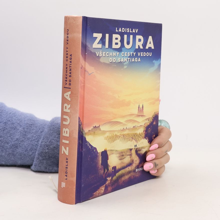 Ladislav Zibura Všechny cesty vedou do Santiaga