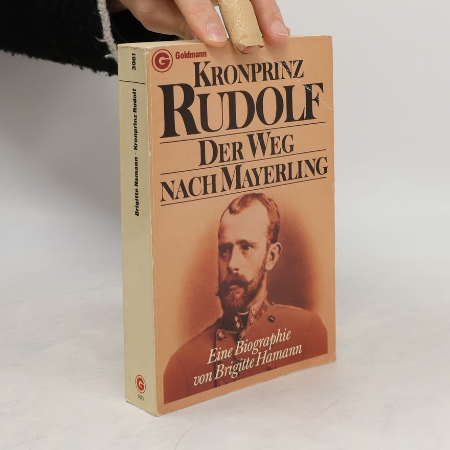 Brigitte Hamannová Kronprinz Rudolf