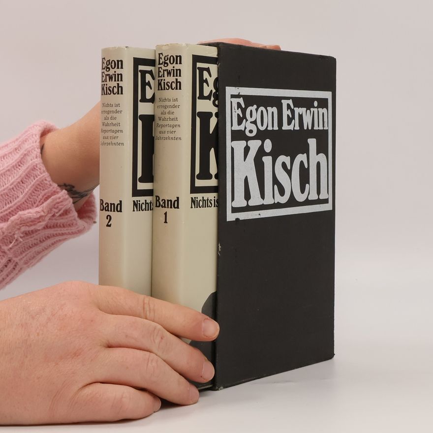 Egon Erwin Kisch Nichts ist erregender als die Wahrheit 1-2