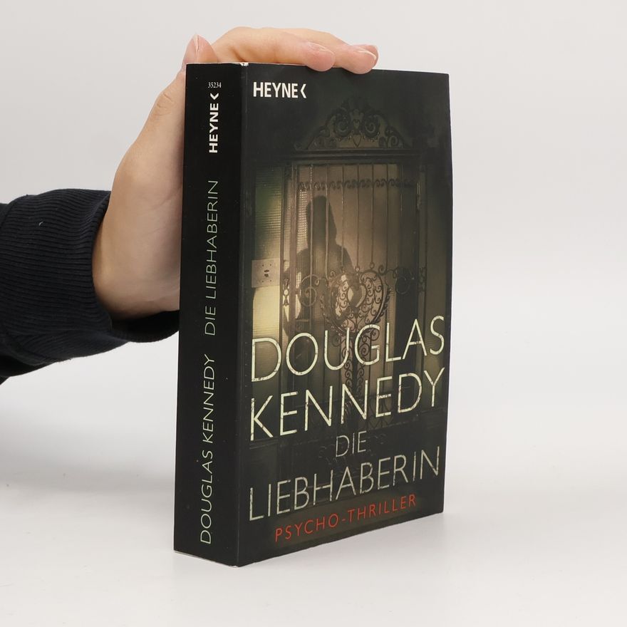 Douglas Kennedy Die Liebhaberin. Psycho-Thriller