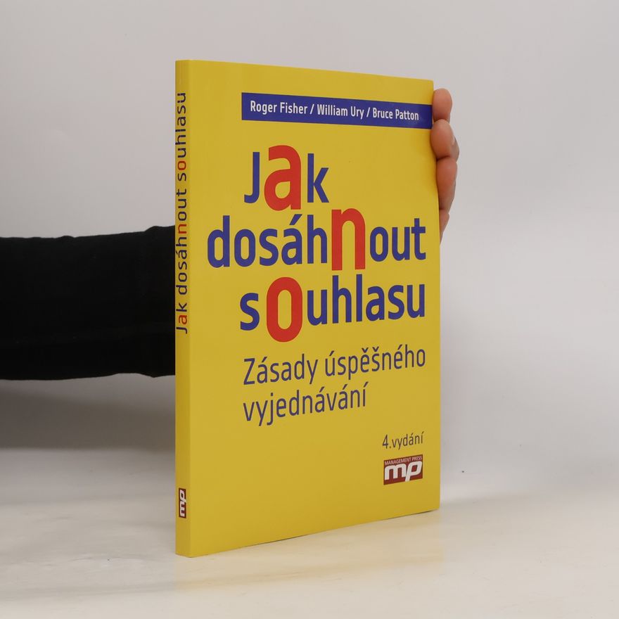 Roger Fisher Jak dosáhnout souhlasu. Zásady úspěšného vyjednávání