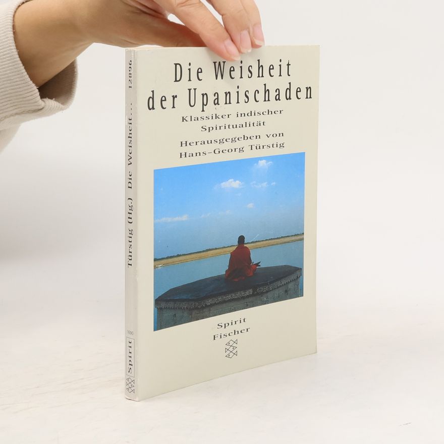 Hans-Georg Türstig Spirit: Die Weisheit der Upanischaden: Klassiker indischer Spiritualität