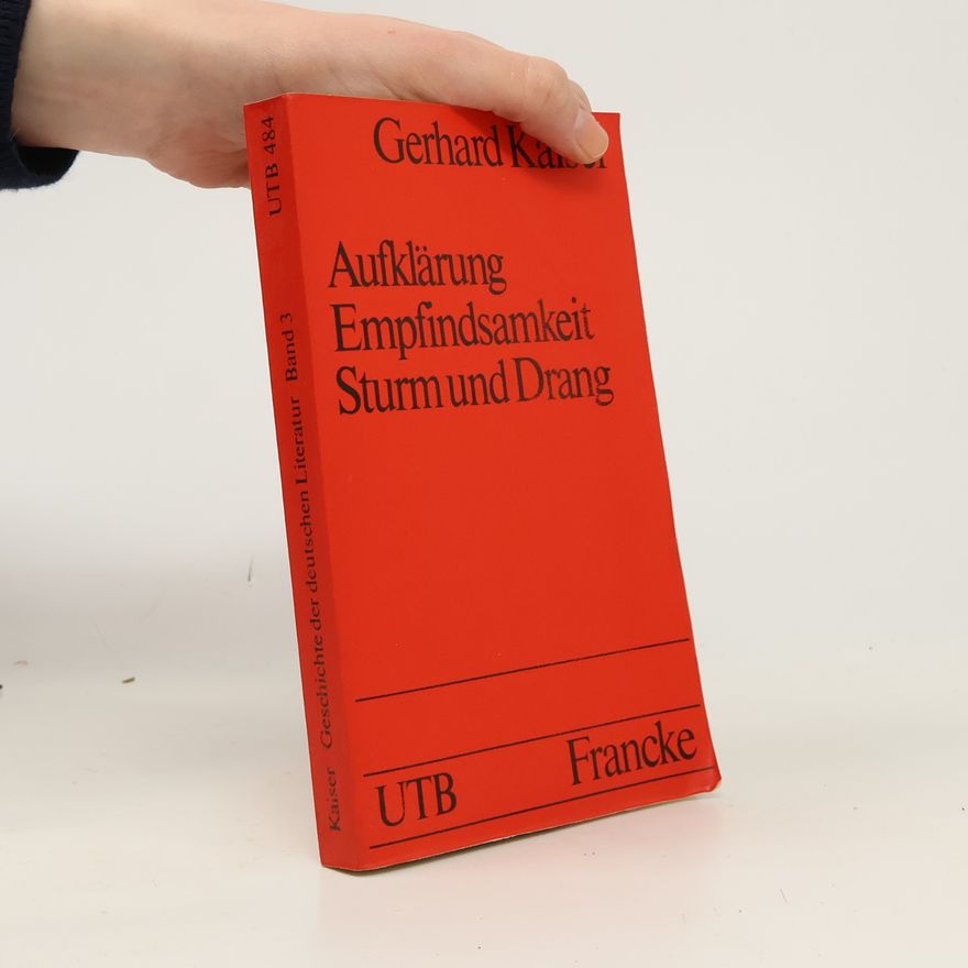 Gerhard Kaiser Aufklärung, Empfindsamkeit, Sturm und Drang. Band 3.