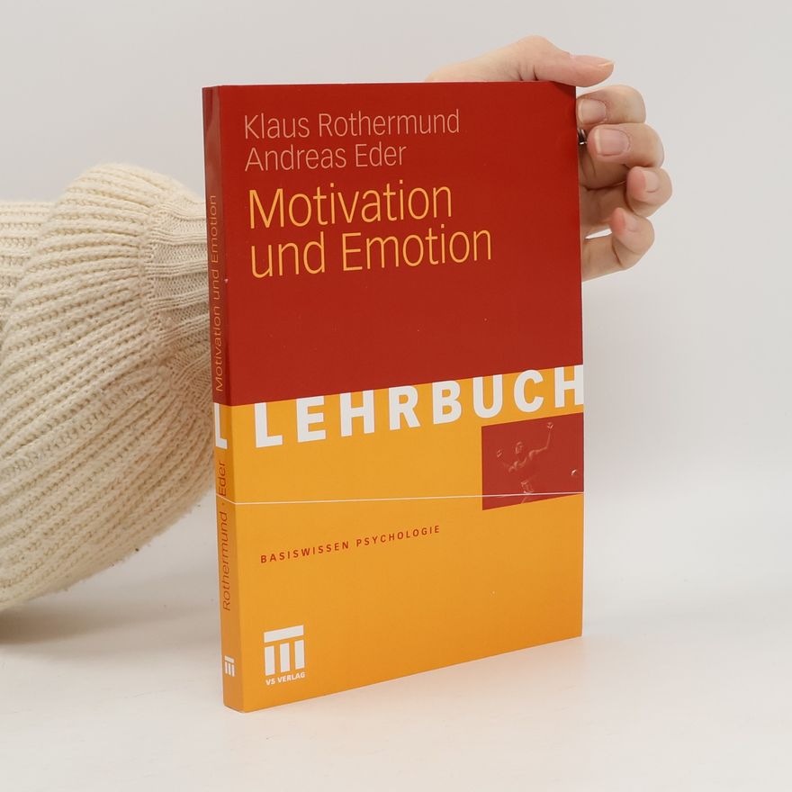 Klaus Rothermund Allgemeine Psychologie: Motivation und Emotion