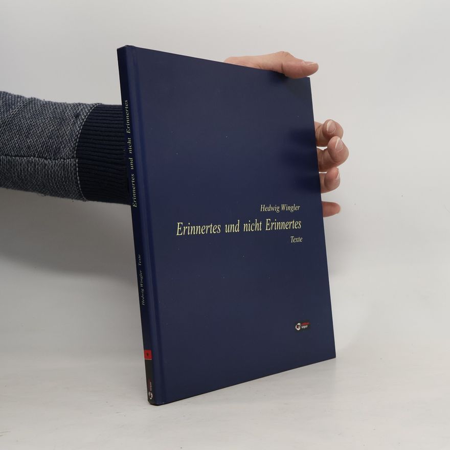 Hedwig Wingler Erinnertes und nicht Erinnertes