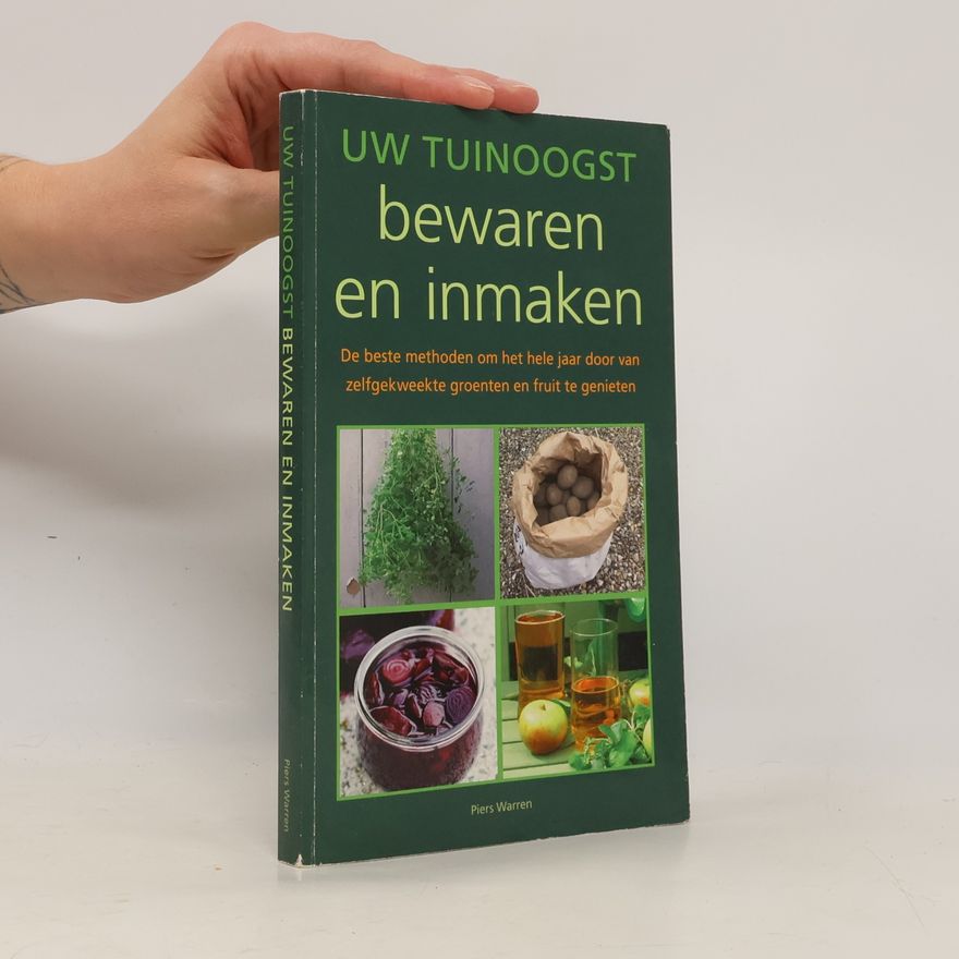 Hilde Nagel Uw tuinoogst bewaren en inmaken
