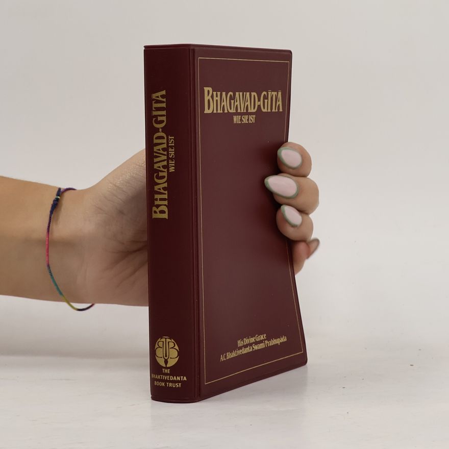 A. C. Bhaktivedanta Prabhupada Bhagavad Gita wie sie ist