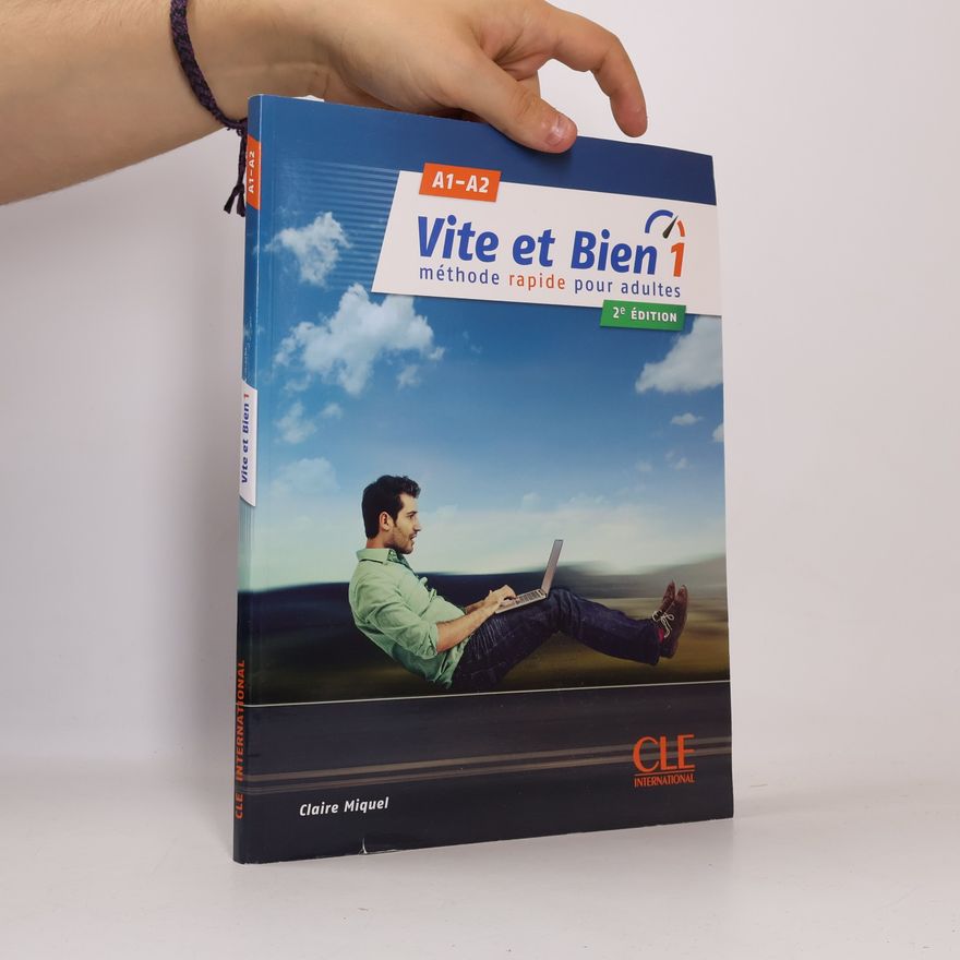 Claire Miquel Vite et bien : méthode rapide pour adultes. 1, A1-A2
