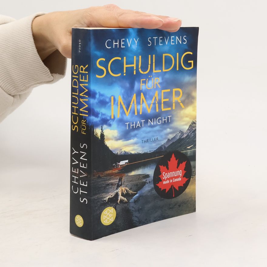 Chevy Stevens Schuldig für immer - That Night. Thriller | »Intensiv und verstörend.« Lee Child