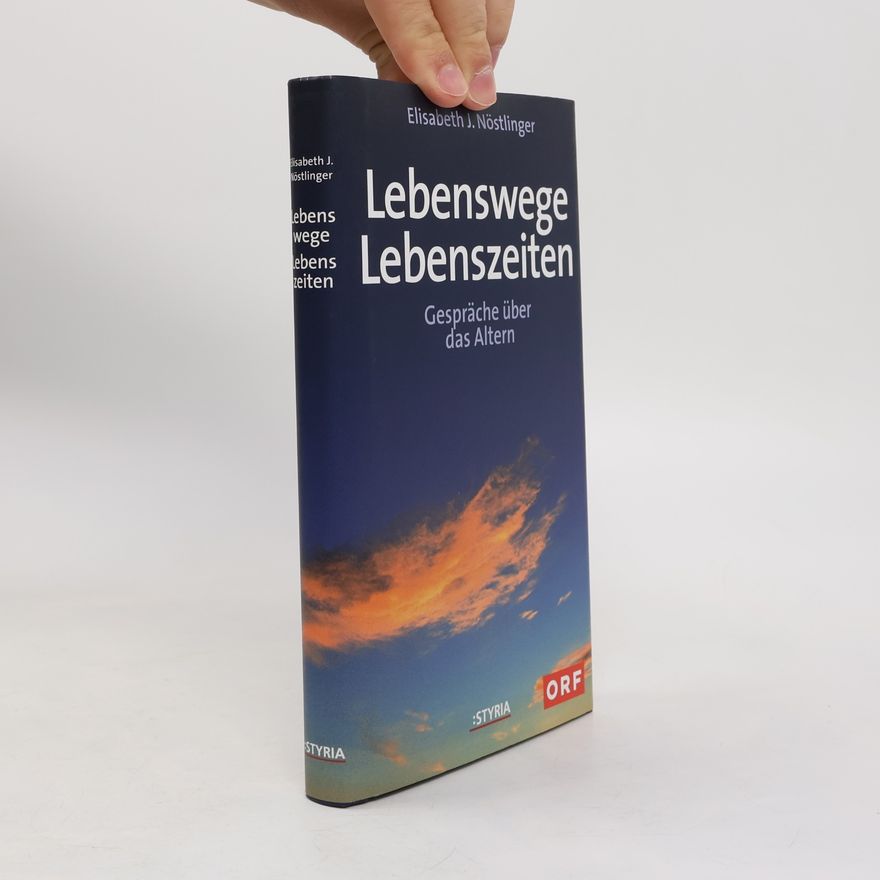 Elisabeth J. Nöstlinger Lebenswege, Lebenszeiten