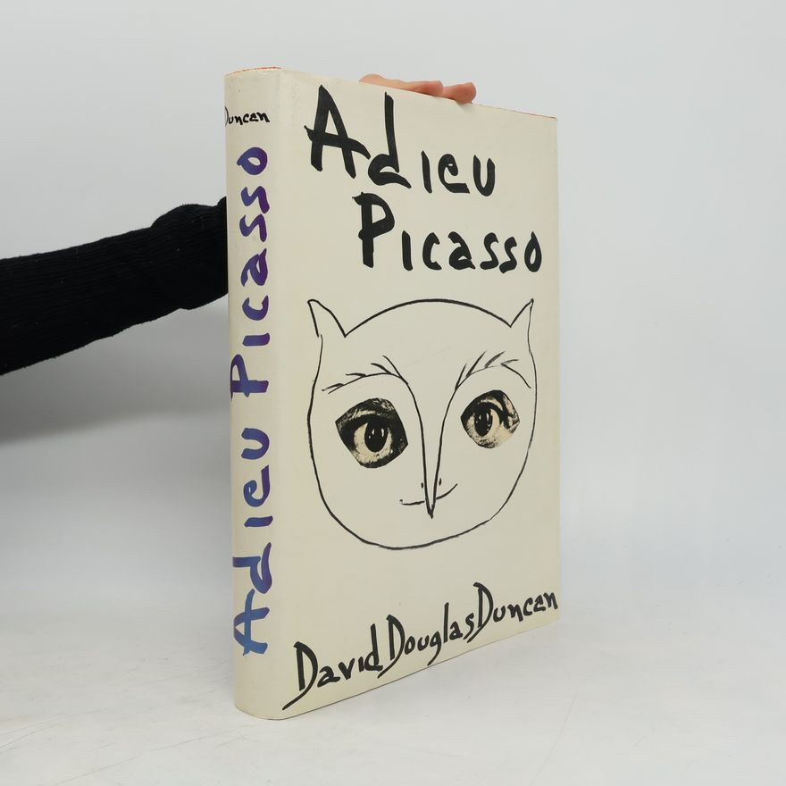 David Douglas Duncan Adieu Picasso