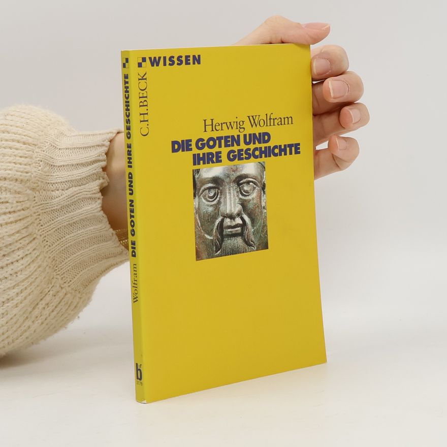 Herwig Wolfram Die Goten und ihre Geschichte