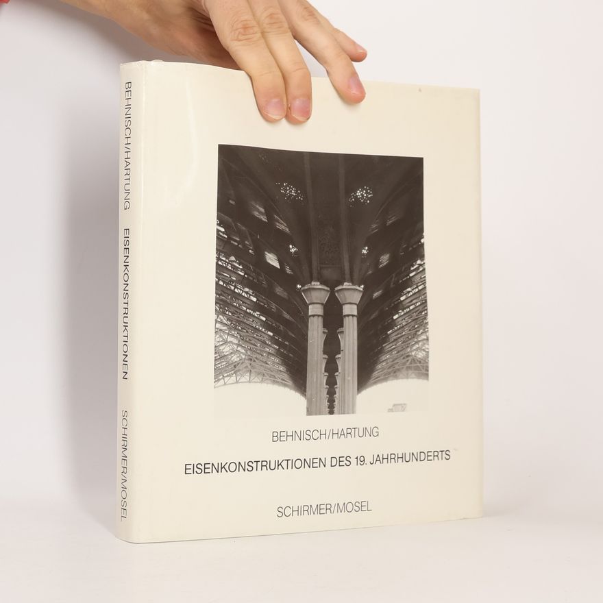 Giselher Hartung Eisenkonstruktionen des 19. Jahrhunderts