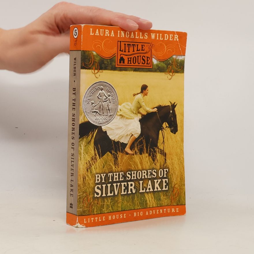 Laura Ingalls Wilder Little House - 5: By the Shores of Silver Lake