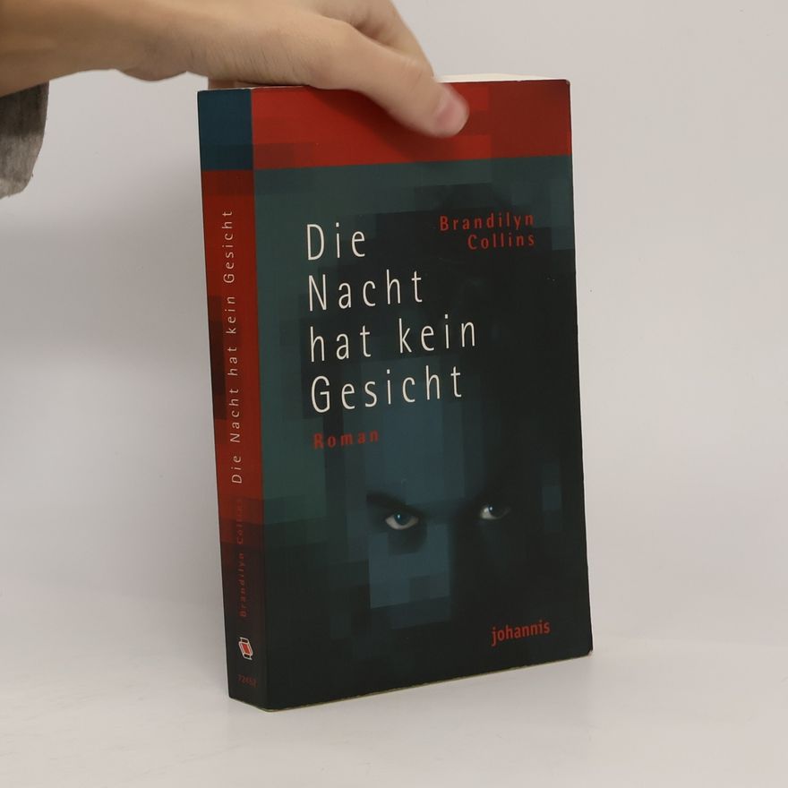 Brandilyn Collins Die Nacht hat kein Gesicht. Roman