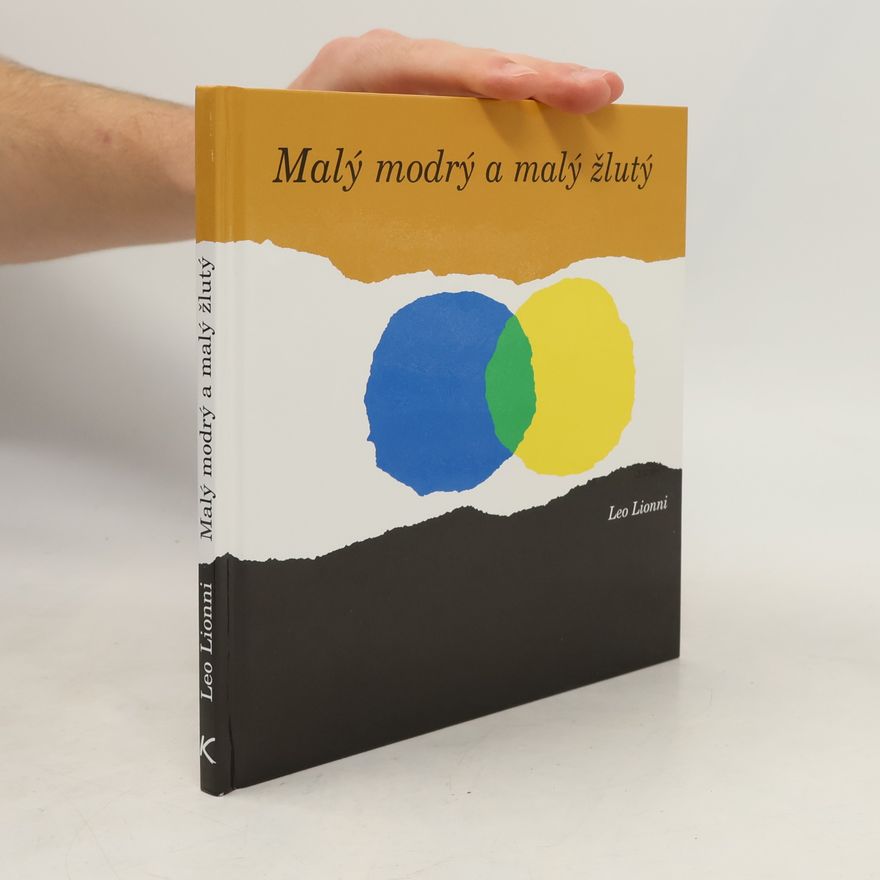 Leo Lionni Malý modrý a malý žlutý : příběh pro Pippa, Ann a ostatní děti