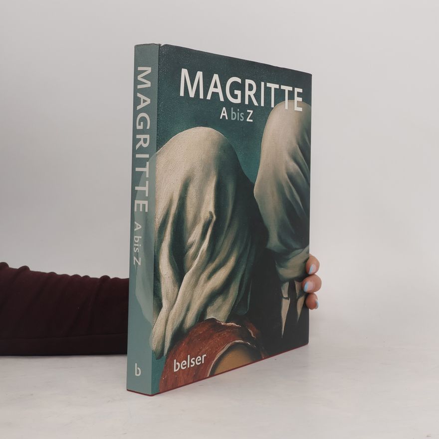 René Magritte Magritte von A bis Z