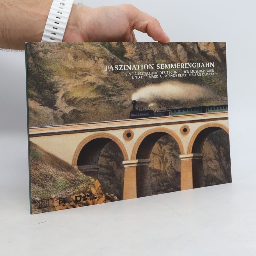 Karl Heinz Knauer Faszination Semmeringbahn