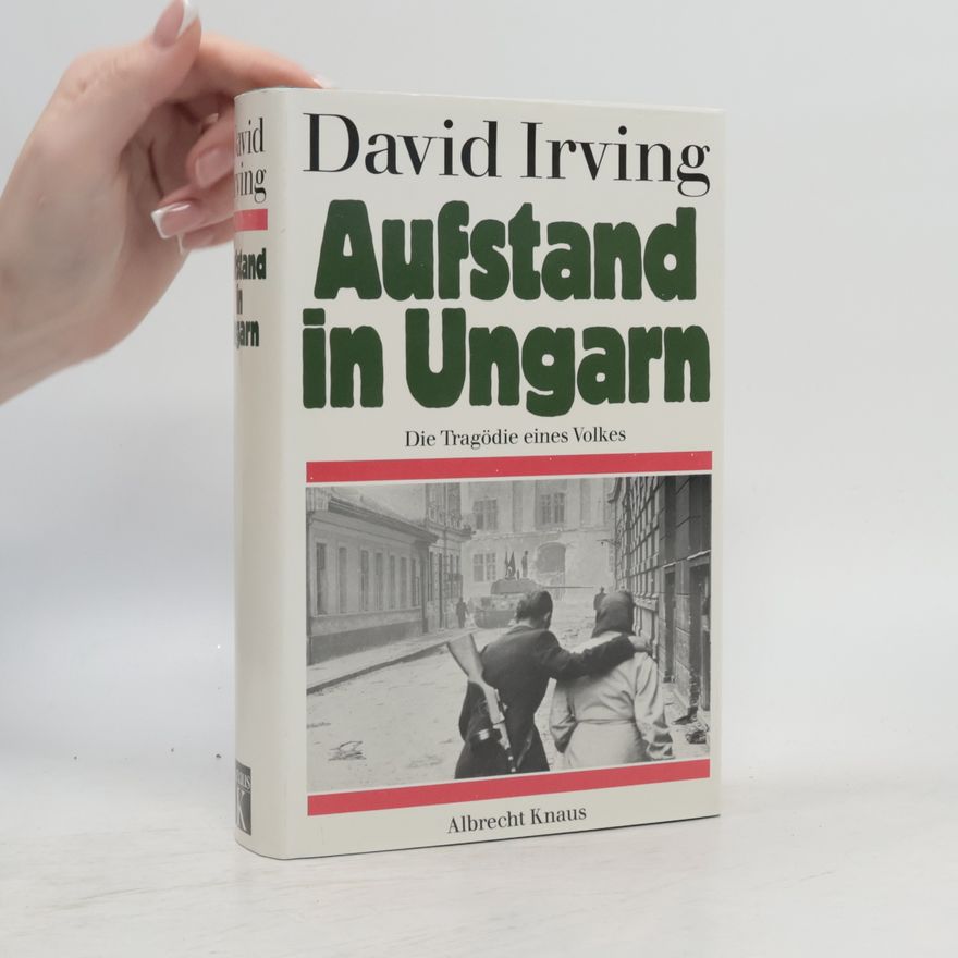 David Irving Aufstand in Ungarn