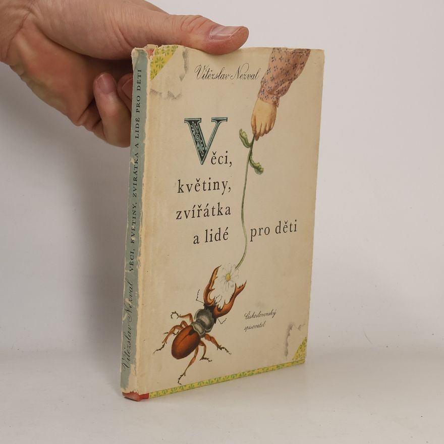 Vítězslav Nezval Věci, květiny, zvířátka a lidé pro děti