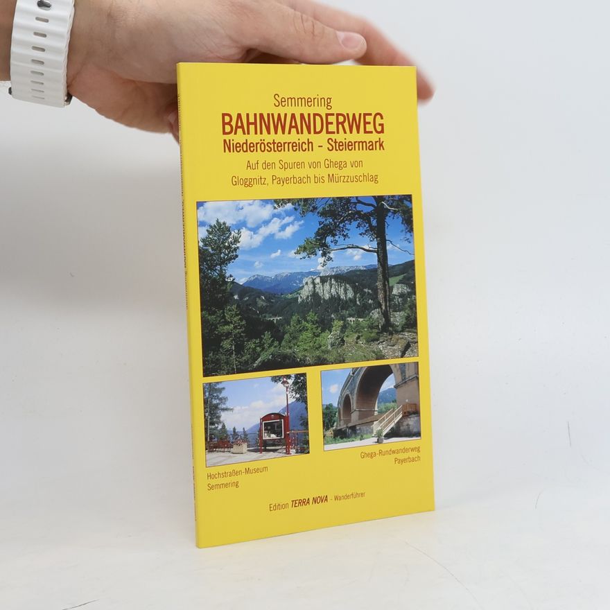 Autorenkollektiv Semmering Bahnwanderweg Niederösterreich - Steiermark