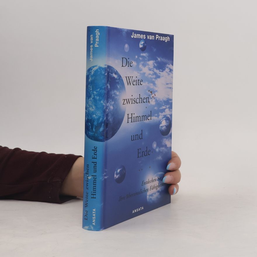 James Van Praagh Die Weite zwischen Himmel und Erde