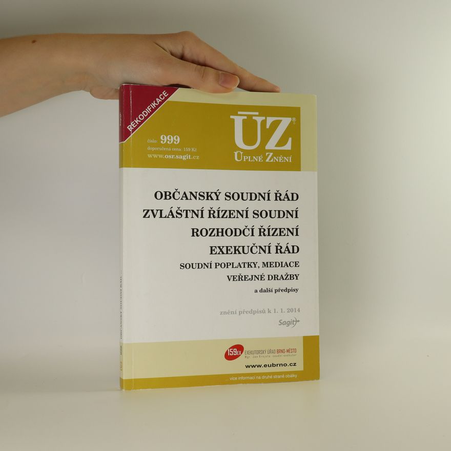 Kolektiv autorů Občanský soudní řád. Zvláštní řízení soudní. Rozhodčí řízení. Exekuční řád