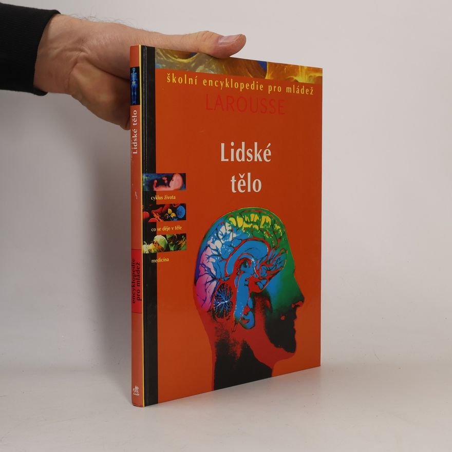 Collectif d'auteurs Lidské tělo: Encyklopedie pro mládež