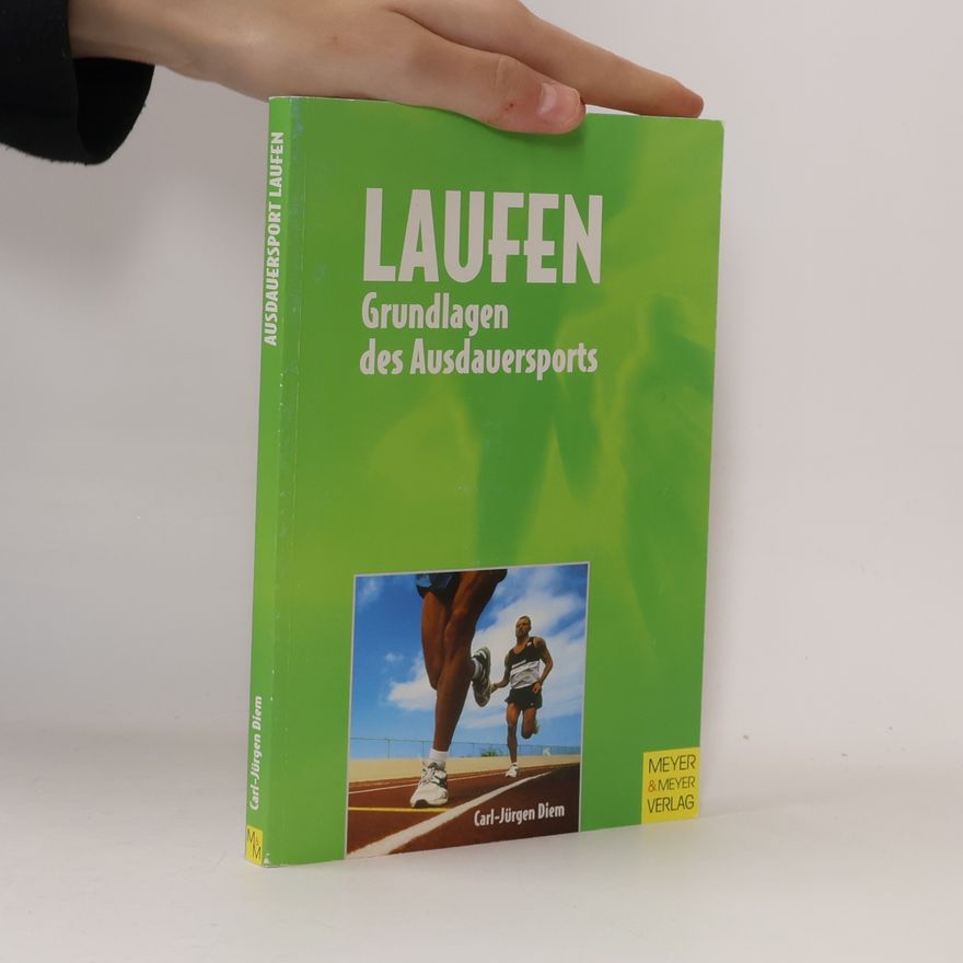 Carl-Jürgen Diem Grundlagen des Ausdauersports Laufen