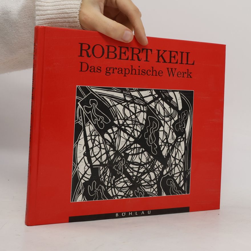 Felicitas Keil Robert Keil, das graphische Werk