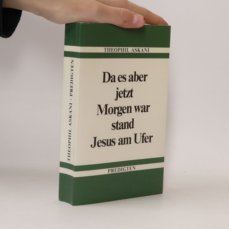 Theophil Askani Da es aber jetzt Morgen war stand Jesus am Ufer