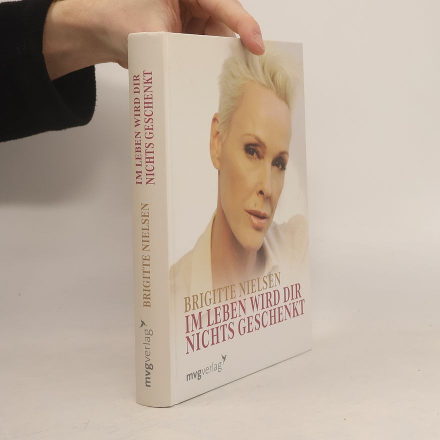 Brigitte Nielsen Im Leben wird dir nichts geschenkt
