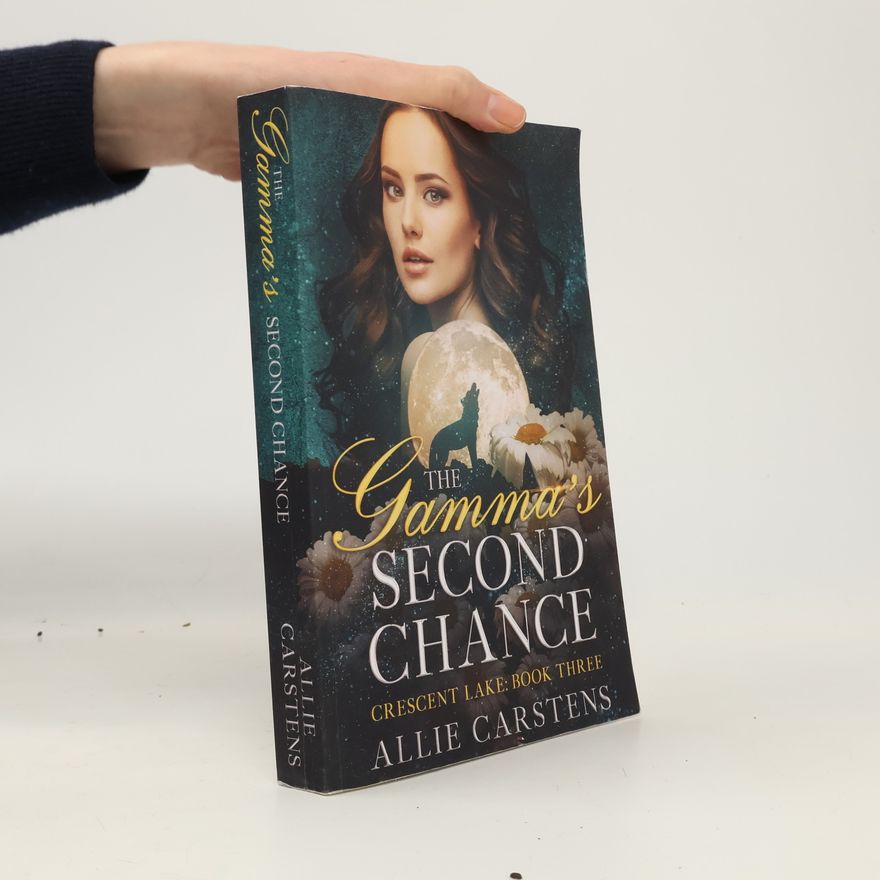 Allie Carstens Crescent Lake - 3: The Gamma's Second Chance
