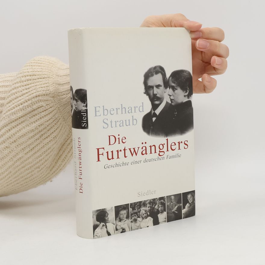 Eberhard Straub Die Furtwänglers