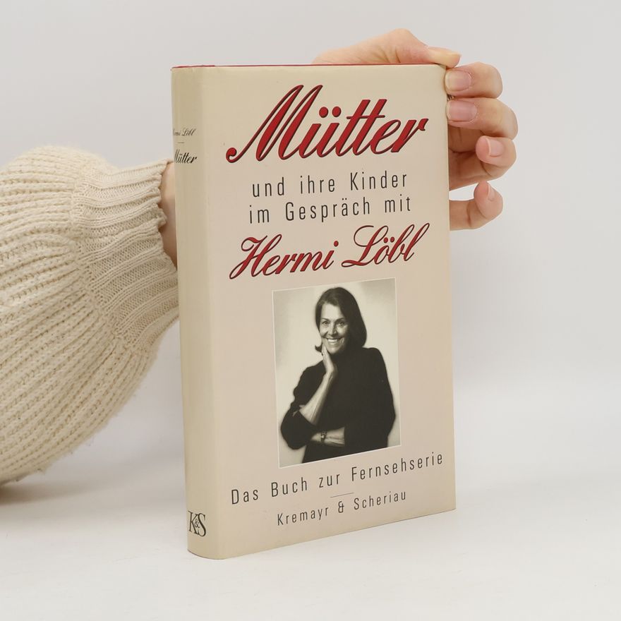 Hermi Löbl Mütter und ihre Kinder im Gespräch mit Hermi Löbl
