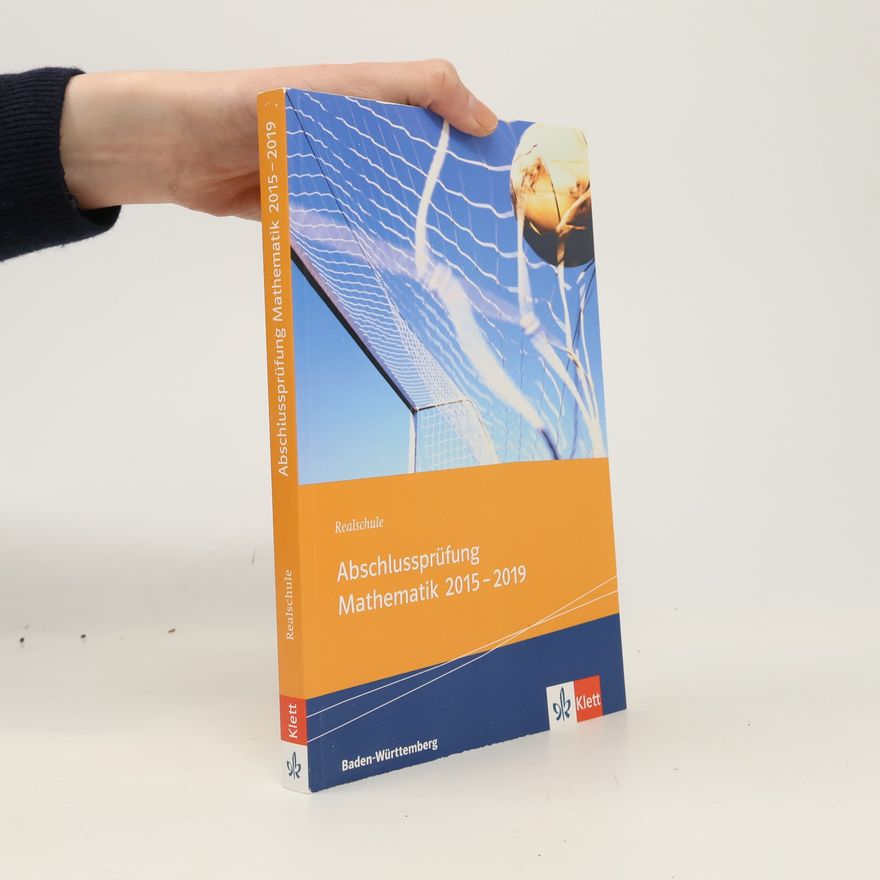 Autores varios Abschlussprüfung Mathematik 2014 - 2019. Ausgabe Baden-Württemberg
