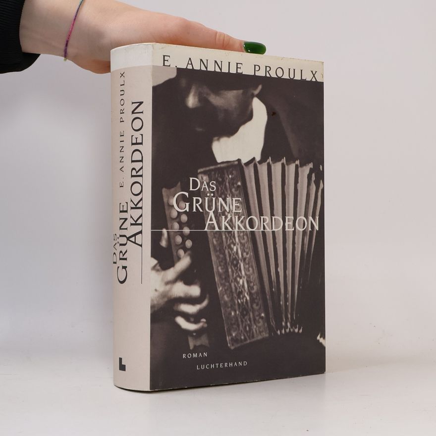 Annie Proulx Das grüne Akkordeon