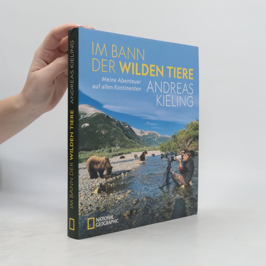 Andreas Kieling Im Bann der wilden Tiere