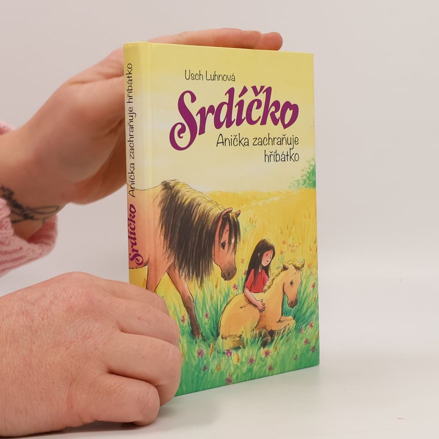 Usch Luhn Srdíčko - Anička zachraňuje hříbátko