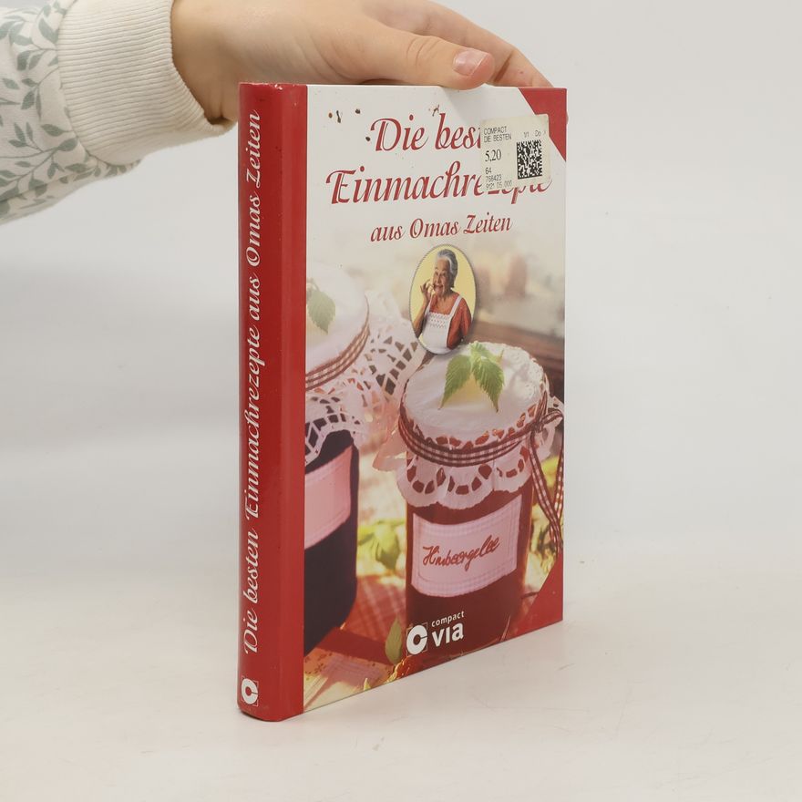 Lea Schmid Die besten Einmachrezepte aus Omas Zeiten