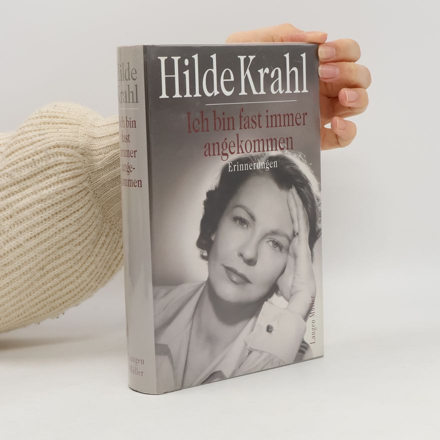 Hilde Krahl Ich bin fast immer angekommen