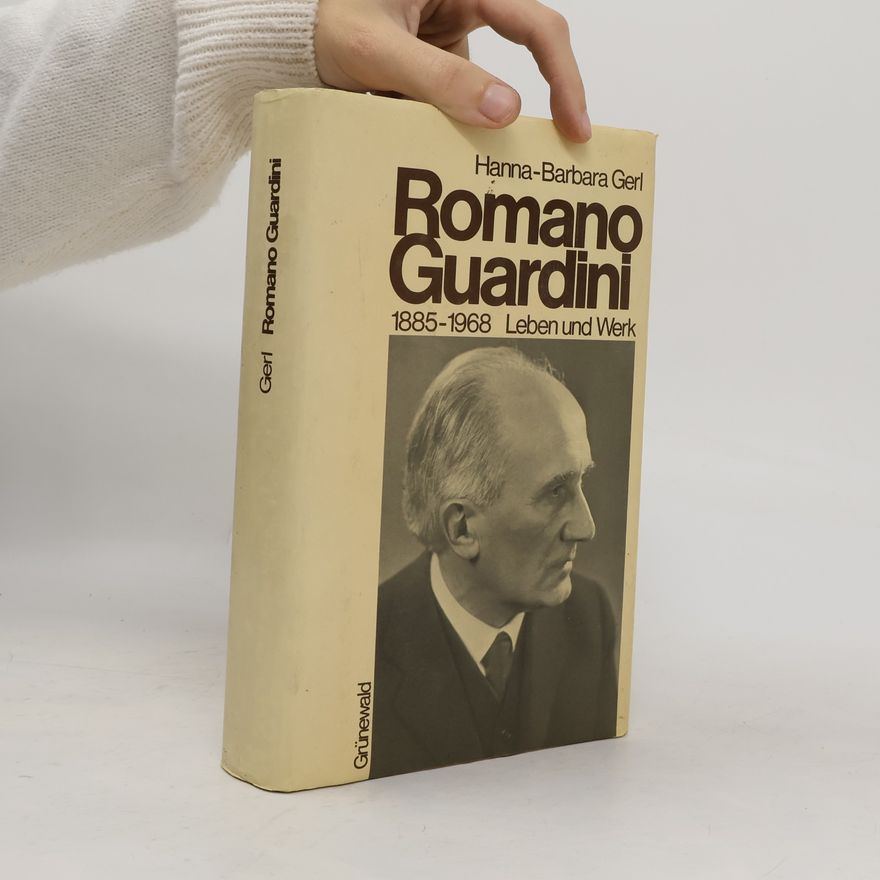 Hanna-Barbara Gerl-Falkovitz Romano Guardini 1885 - 1968