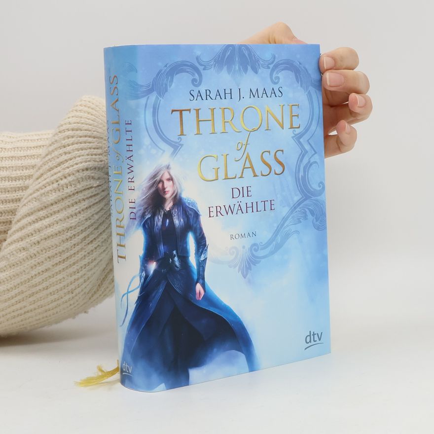 Sarah J. Maas Throne of Glass - die Erwählte