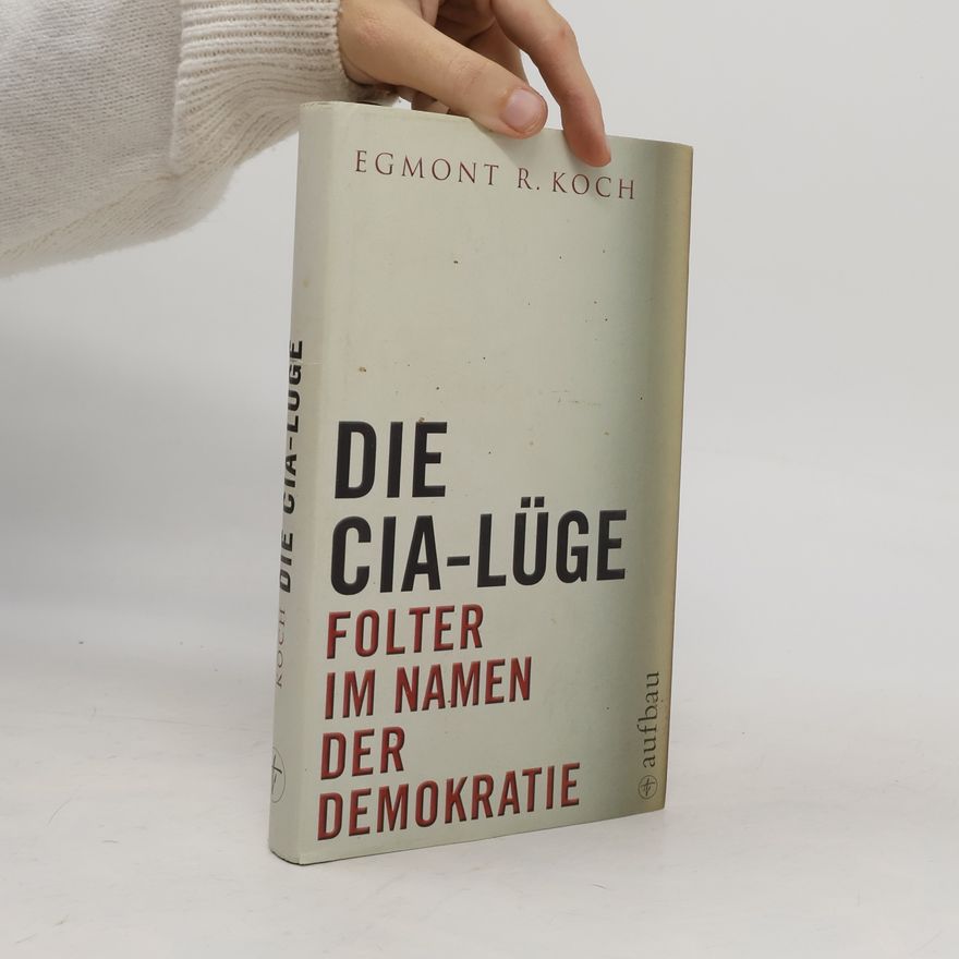 Egmont R. Koch Die CIA-Lüge