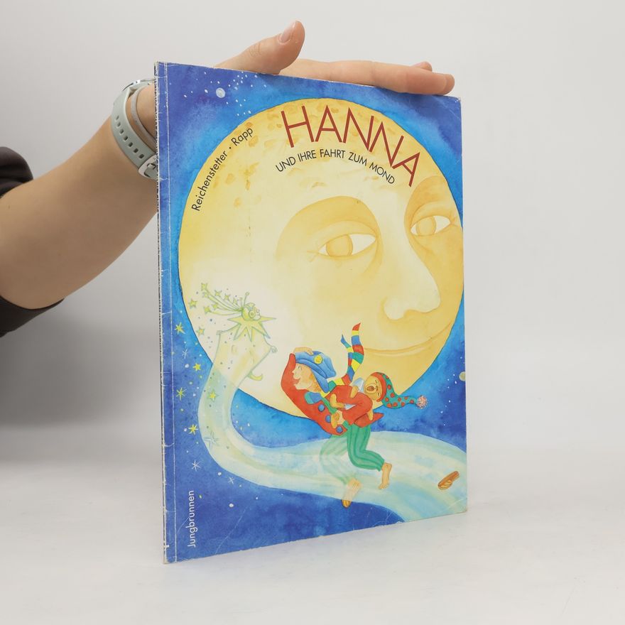 Friederun Reichenstetter Hanna und ihre Fahrt zum Mond