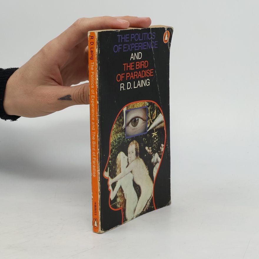 Ronald David Laing The Politics of Experience and The Bird of Paradise