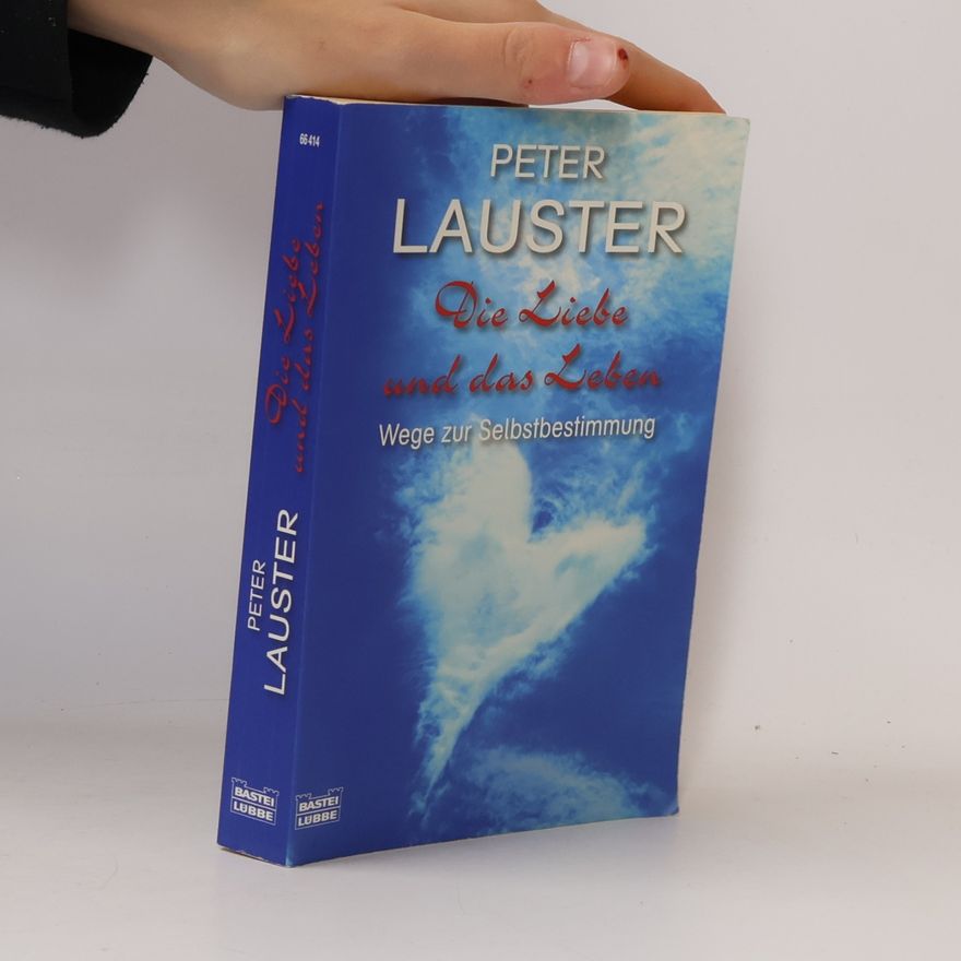 Peter Lauster Die Liebe und das Leben